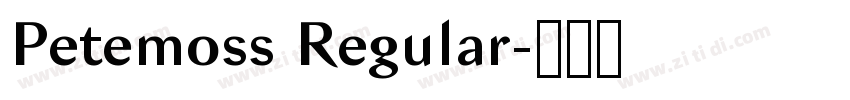 Petemoss Regular字体转换 Petemoss Regular字体转换